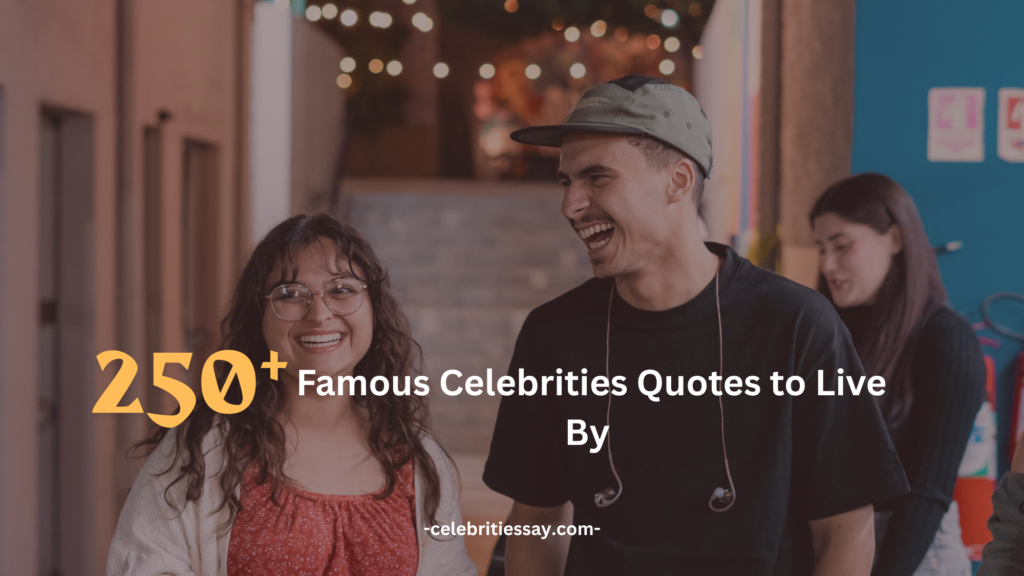 Best Famous Celebrities Quotes