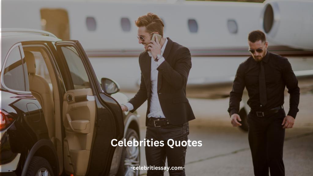 Top Celebrities Quotes That Will Inspire