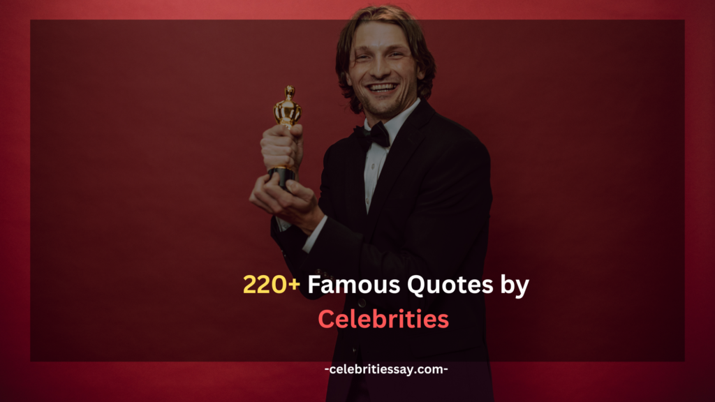 Good Quotes from Celebrities That Will Brighten Your Day