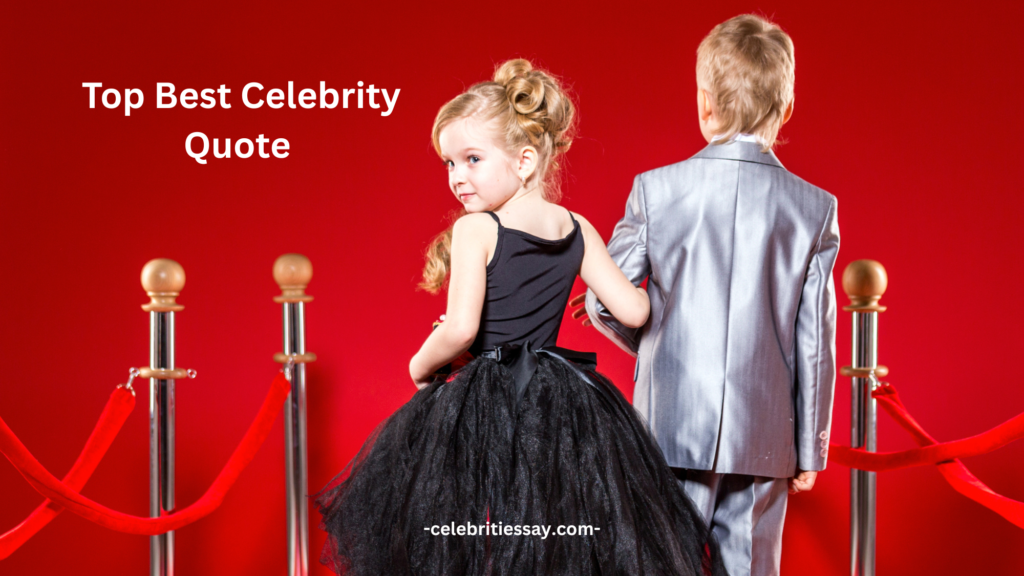 Top Best Celebrity Quote Collections