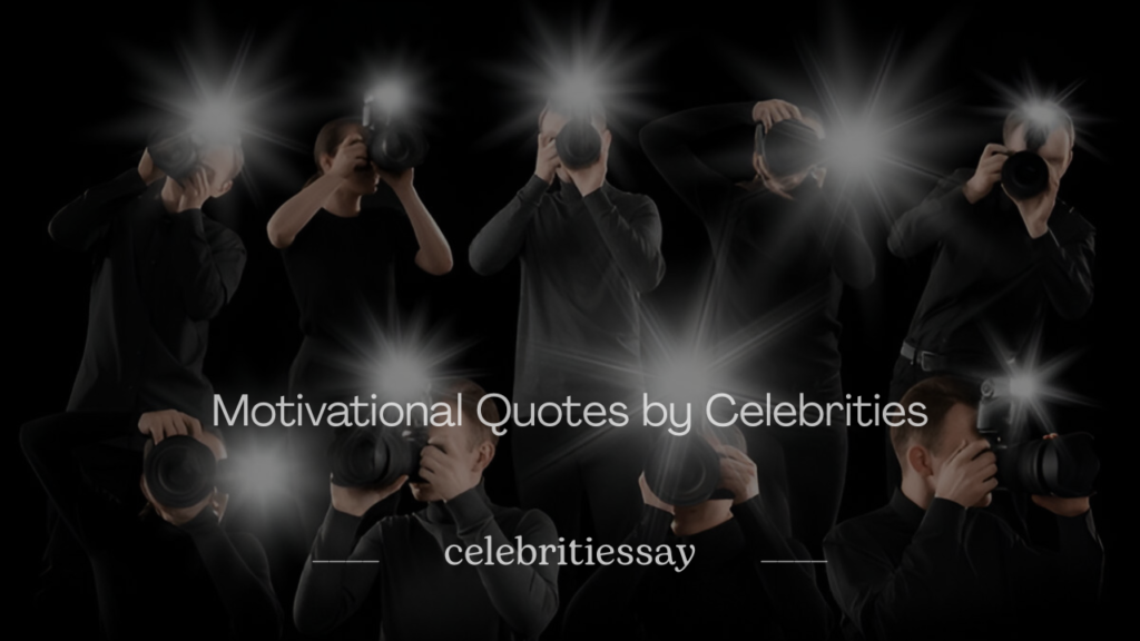 Quotes by Celebrities
