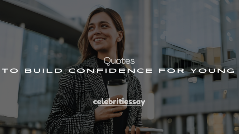 200+ Celebrity Quotes to Build Confidence for Young Entrepreneurs