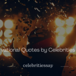 Motivational Quotes by Celebrities