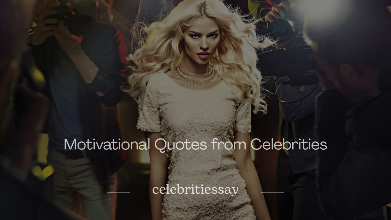 Motivational Quotes from Celebrities