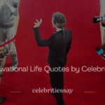 Motivational Life Quotes by Celebrities