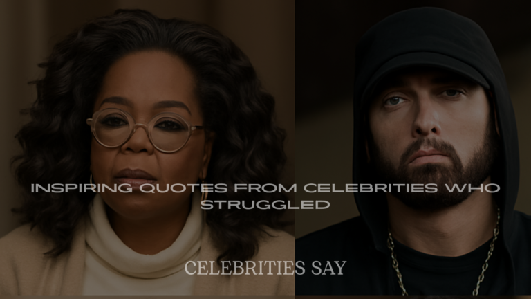 Inspiring Quotes from Celebrities Who Struggled