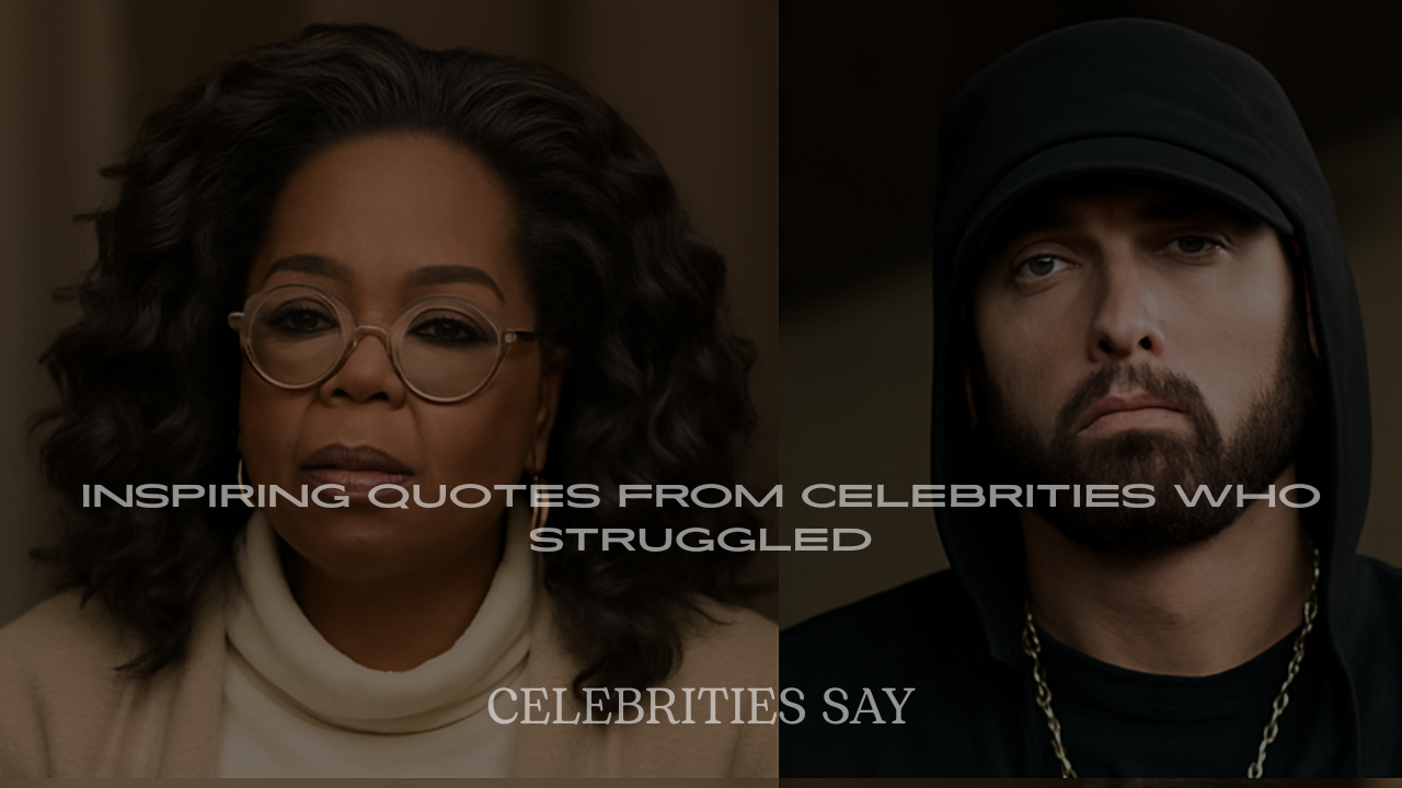 Inspiring Quotes from Celebrities Who Struggled