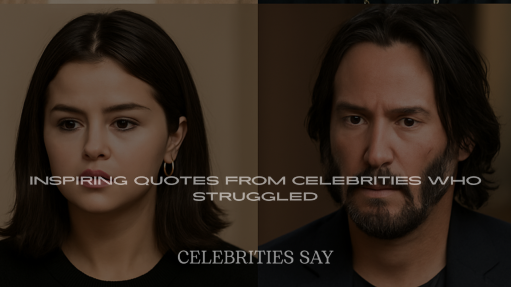Inspiring Quotes from Celebrities Who Struggled