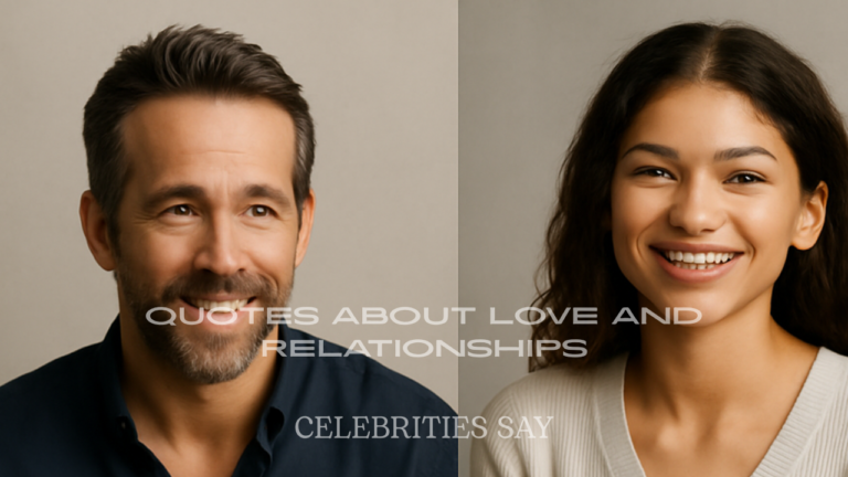 Celebrity Quotes About Love and Relationships