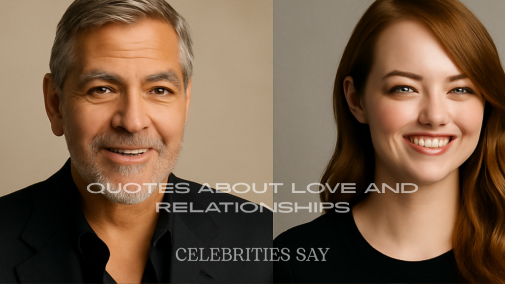 Celebrity Quotes About Love and Relationships