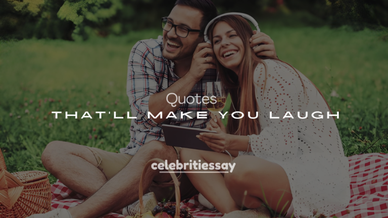 250+ Hilarious Celebrity Quotes That’ll Make You Laugh