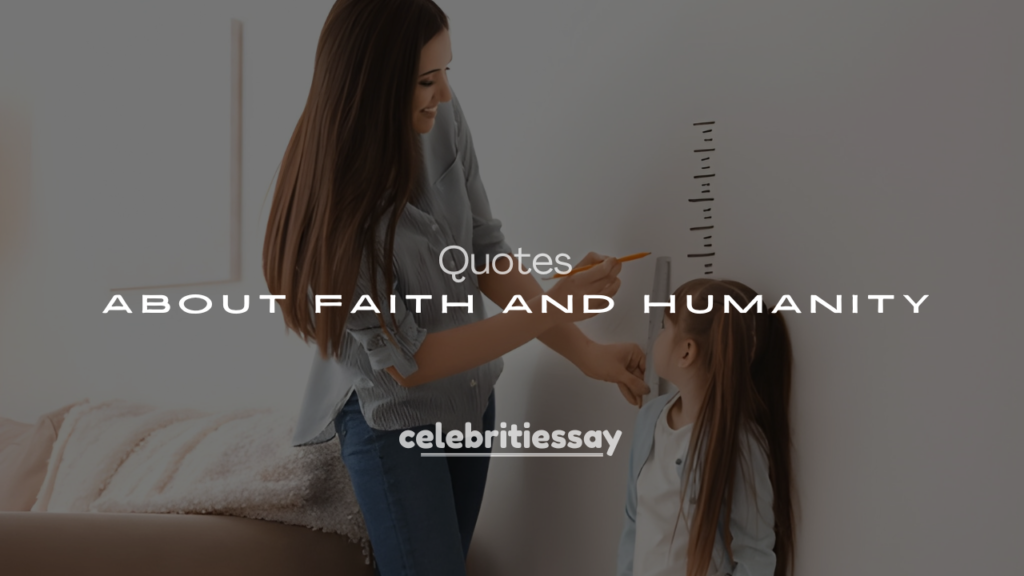 250+ Deep Quotes About Faith and Humanity