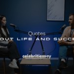 250+ Famous Celebrity Quotes About Life and Success