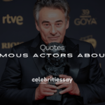 250+ Quotes by Famous Actors About Life, Love, and Success