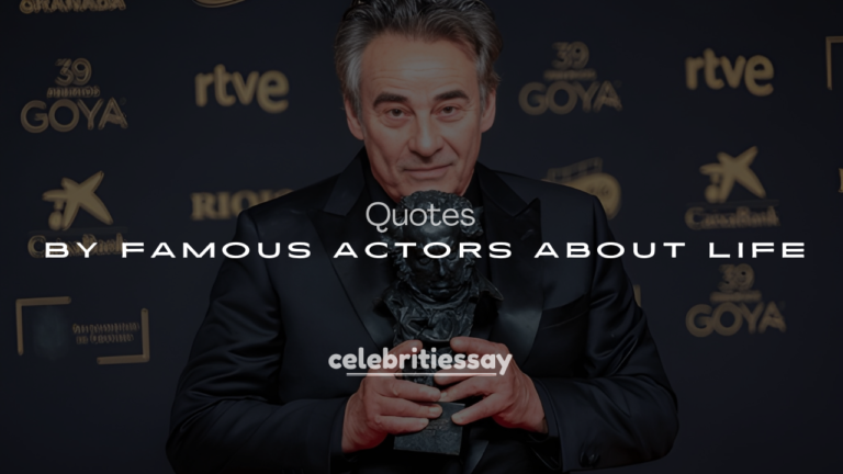 250+ Quotes by Famous Actors About Life, Love, and Success