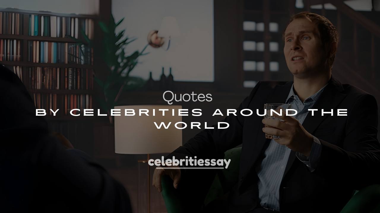 Best 250+ Famous Positive Quotes by Celebrities Around the World