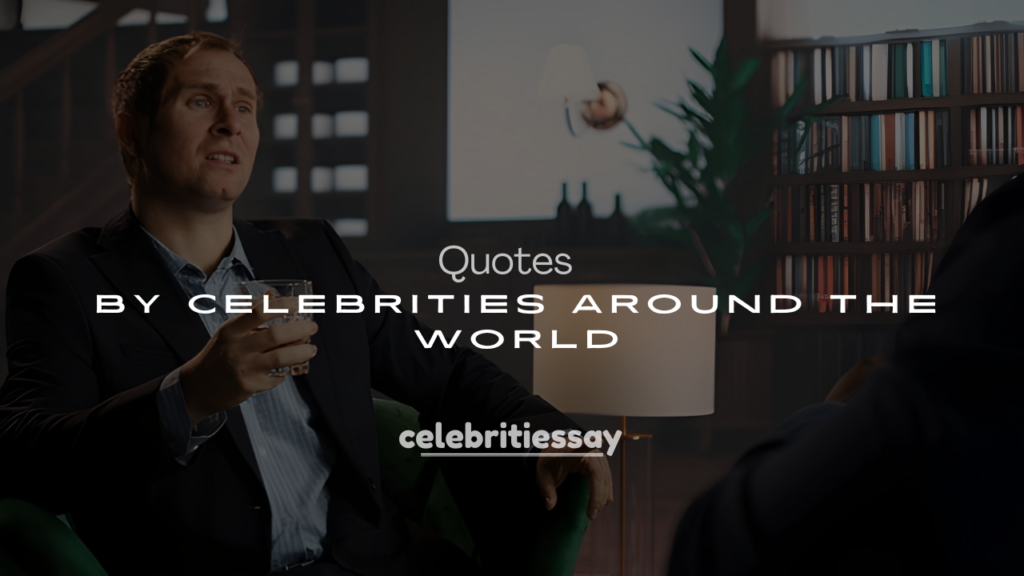 Best 250+ Famous Positive Quotes by Celebrities Around the World