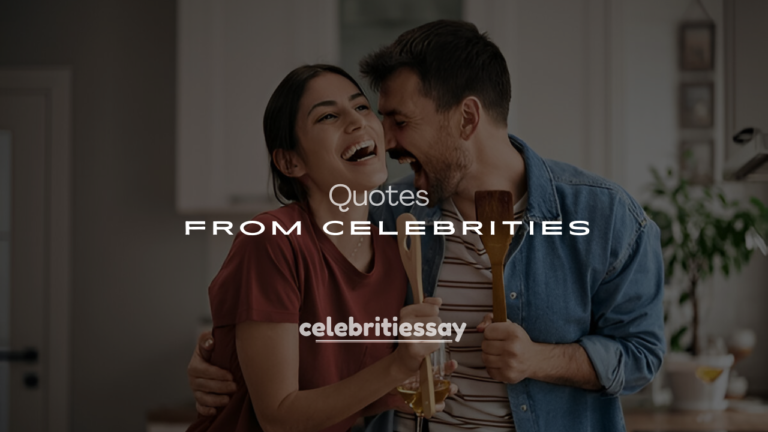 250+ Powerful & Inspiring Quotes from Celebrities