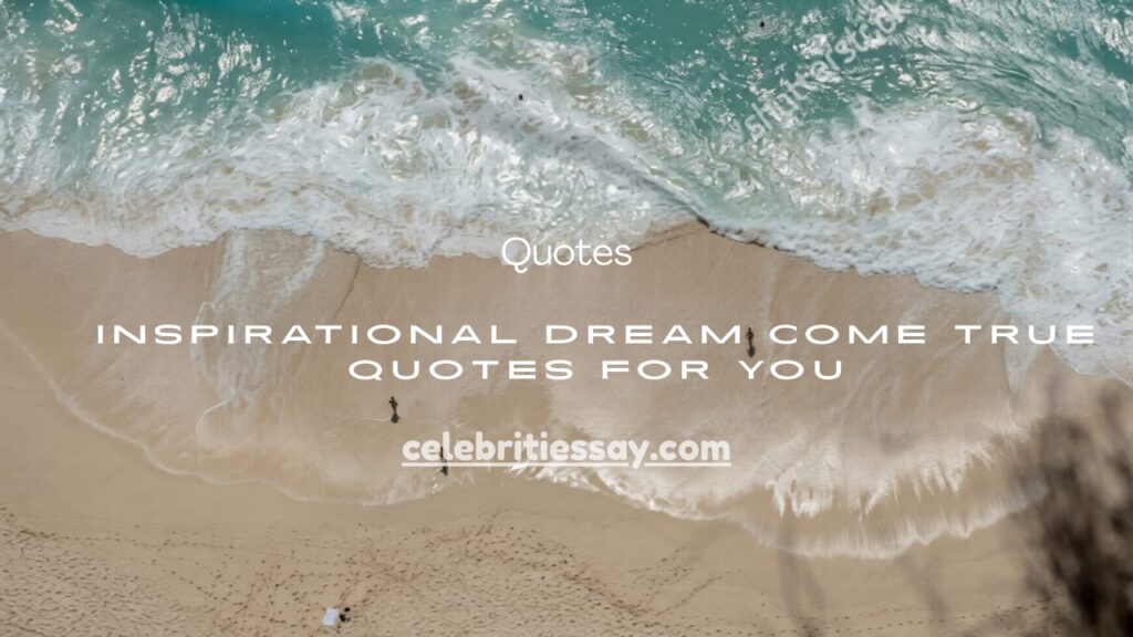 Dream Come True Quotes