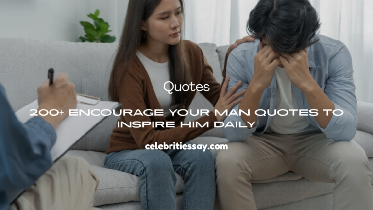 Encourage Your Man Quotes
