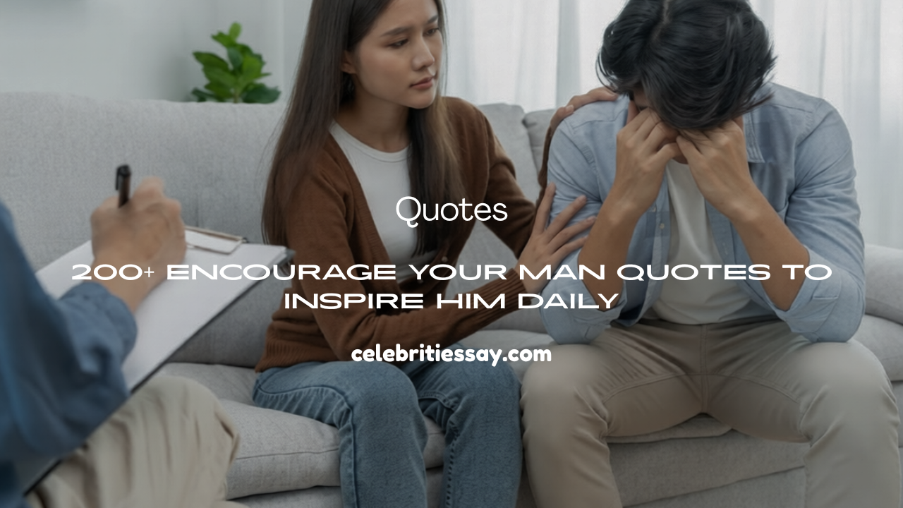 Encourage Your Man Quotes