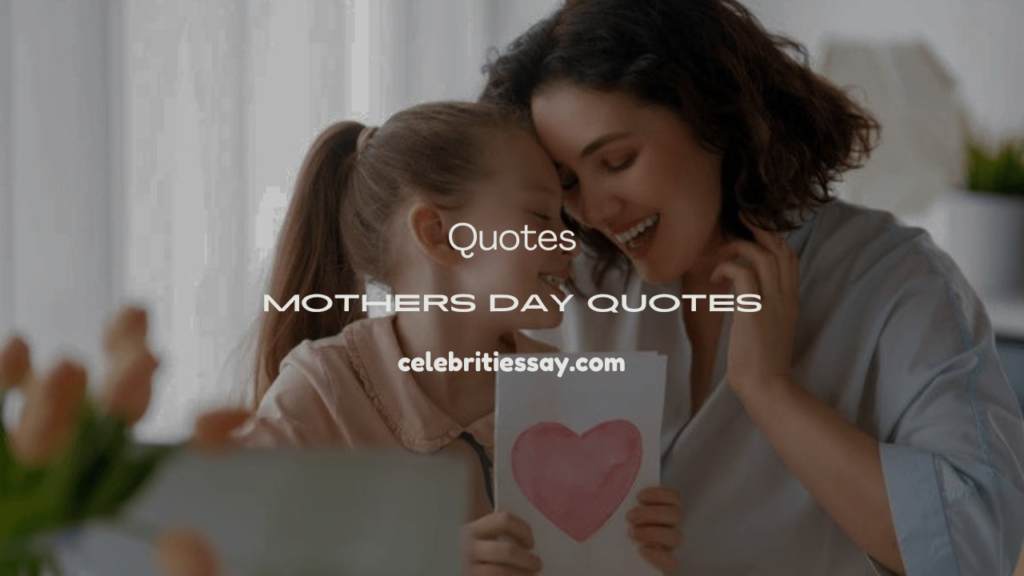 Mothers Day Quotes