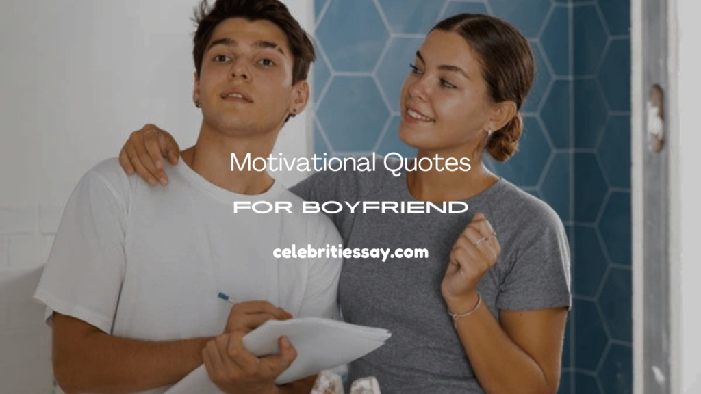 Motivational Quotes for Your Boyfriend