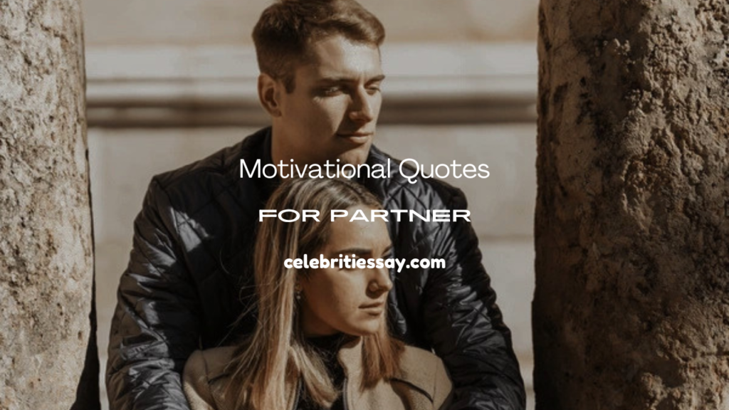 Motivate Your Partner Quotes 