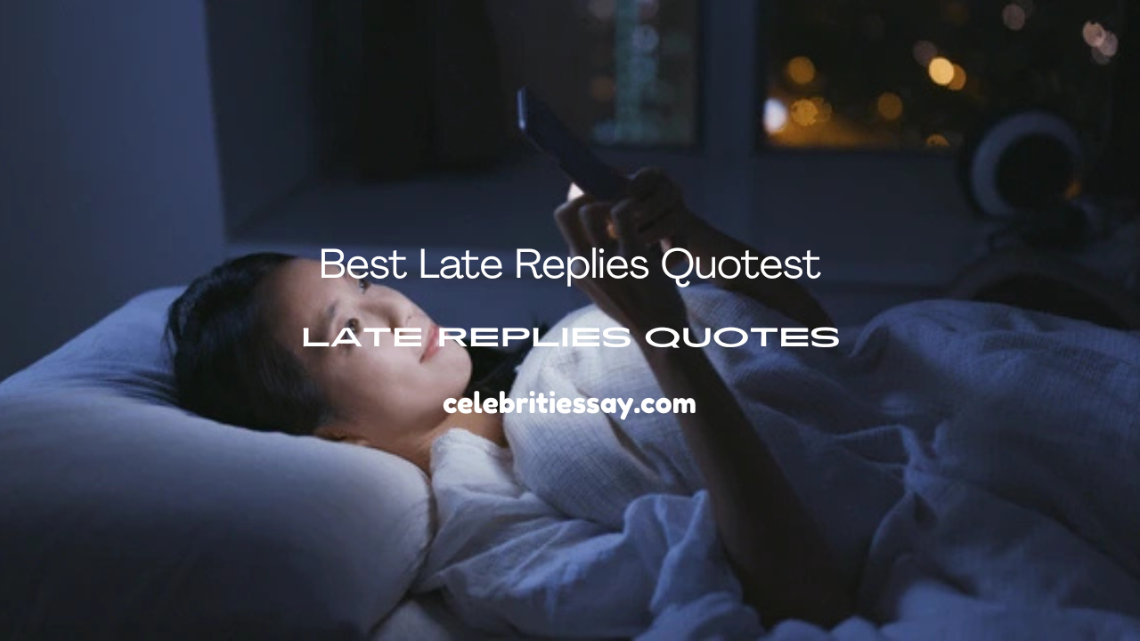 Late Replies Quotes