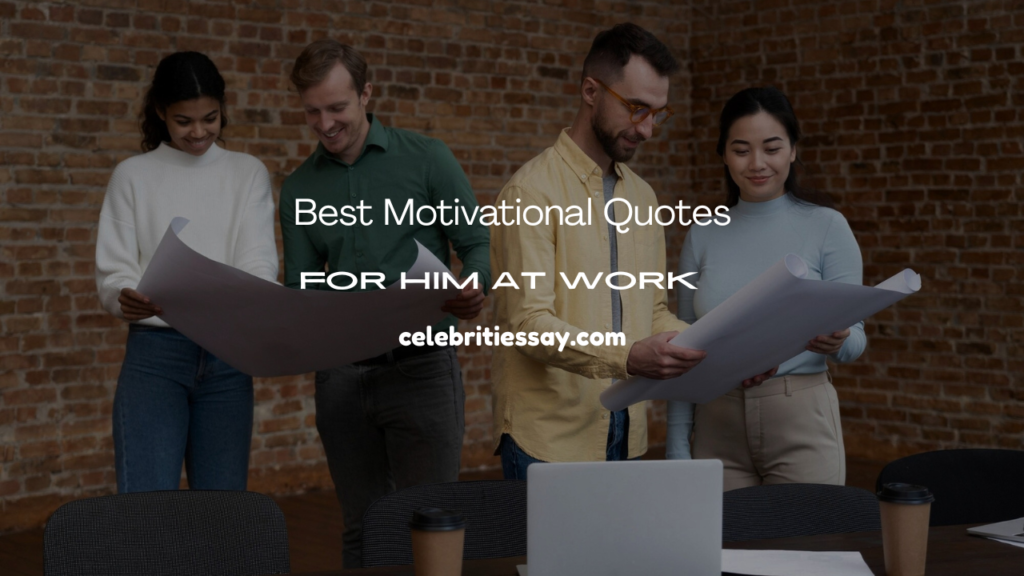Motivational Quotes for Him at Work