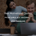 Motivational Quotes for Him at Work