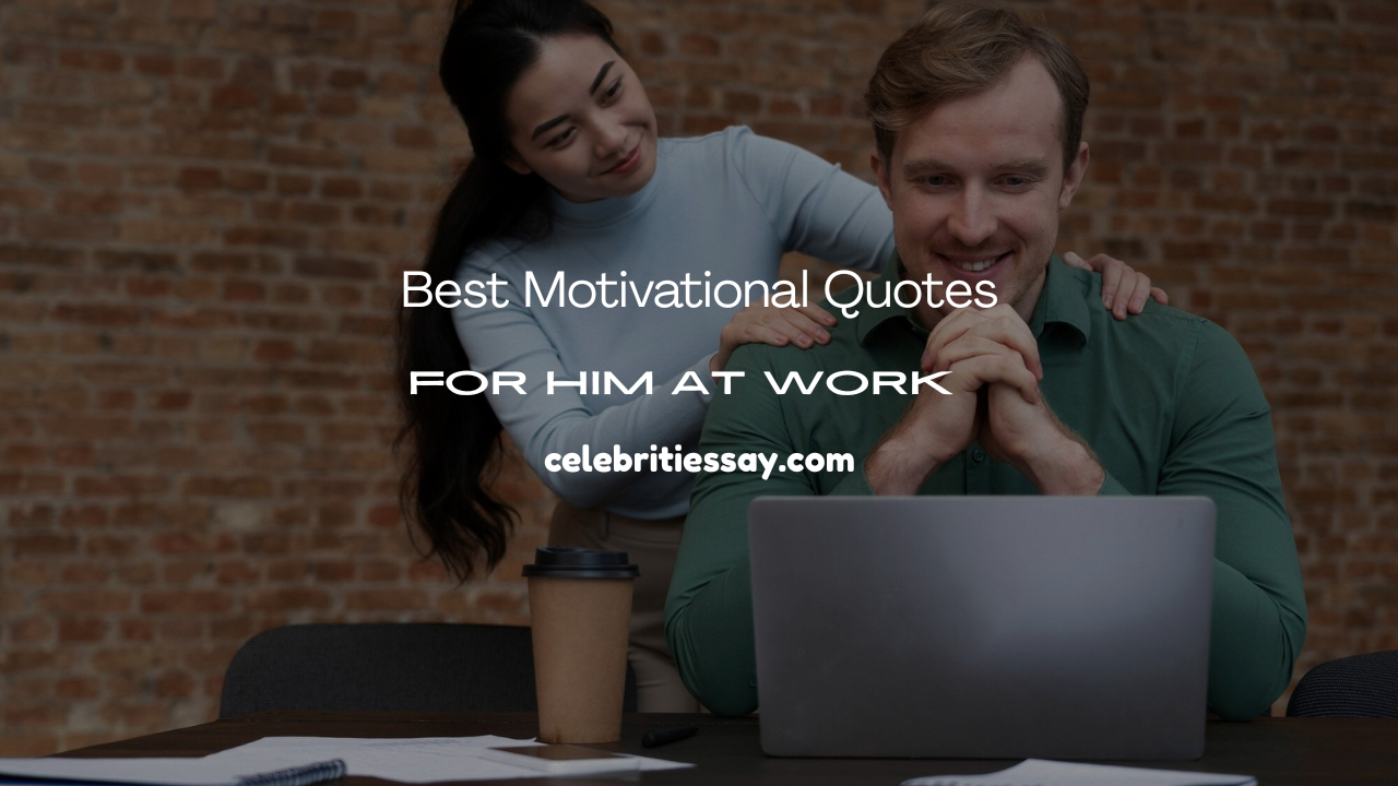 Motivational Quotes for Him at Work