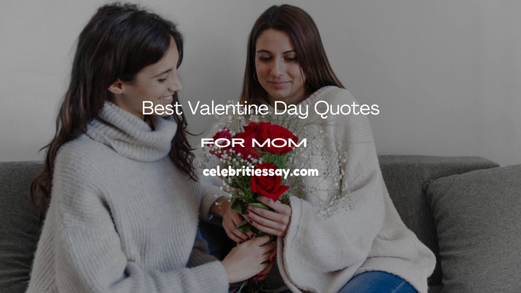 Valentine’s Day Quotes for Mom
