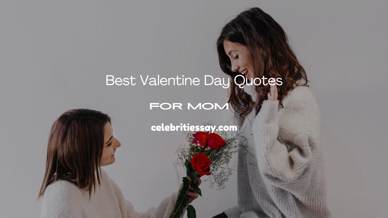 Valentine’s Day Quotes for Mom