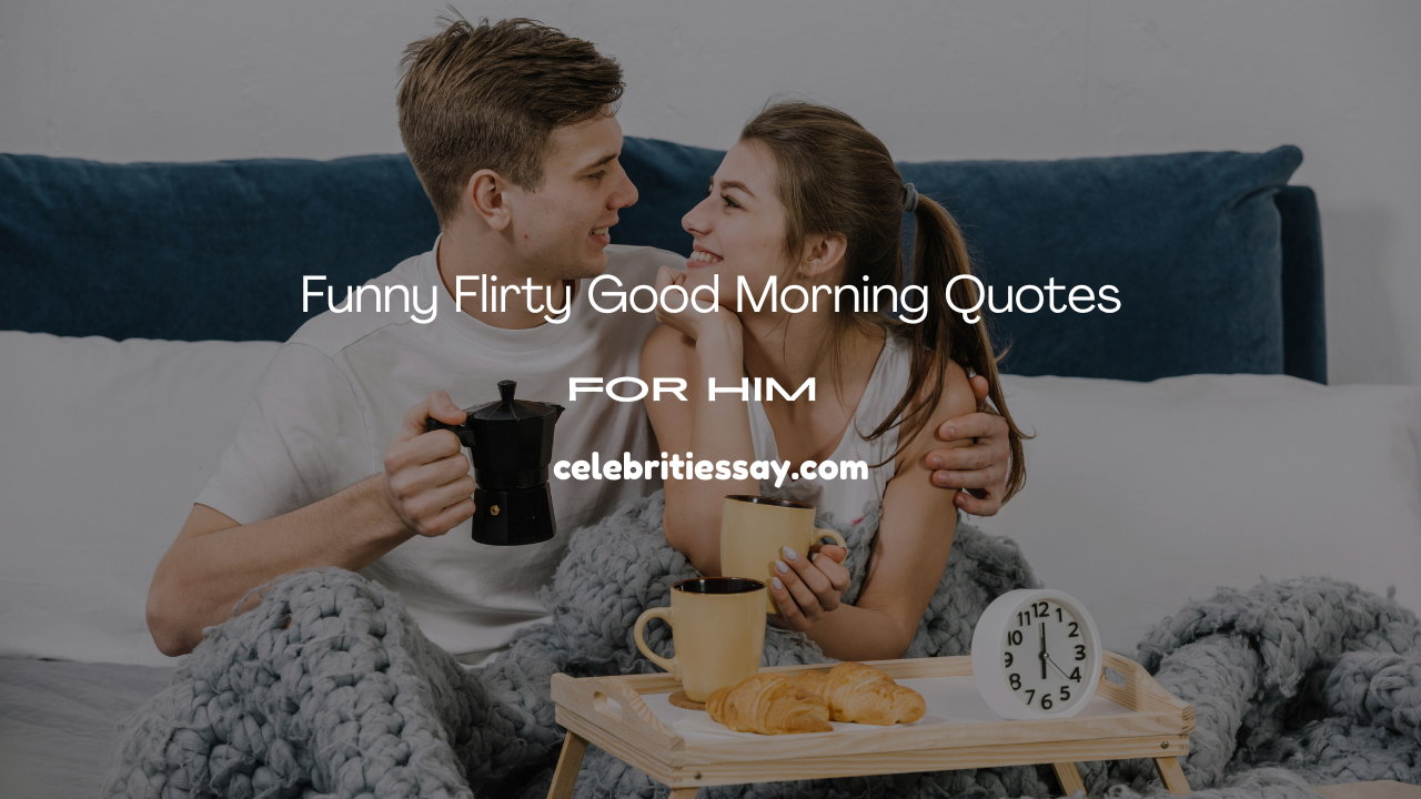 Funny Flirty Good Morning Quotes