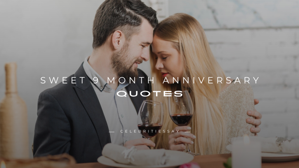 Sweet 9 Month Anniversary