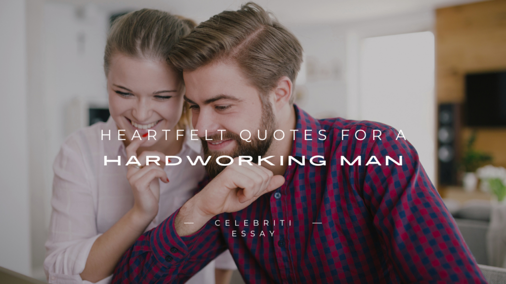 Quotes for a Hard Working Man