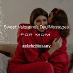 Sweet Valentine’s Day Messages